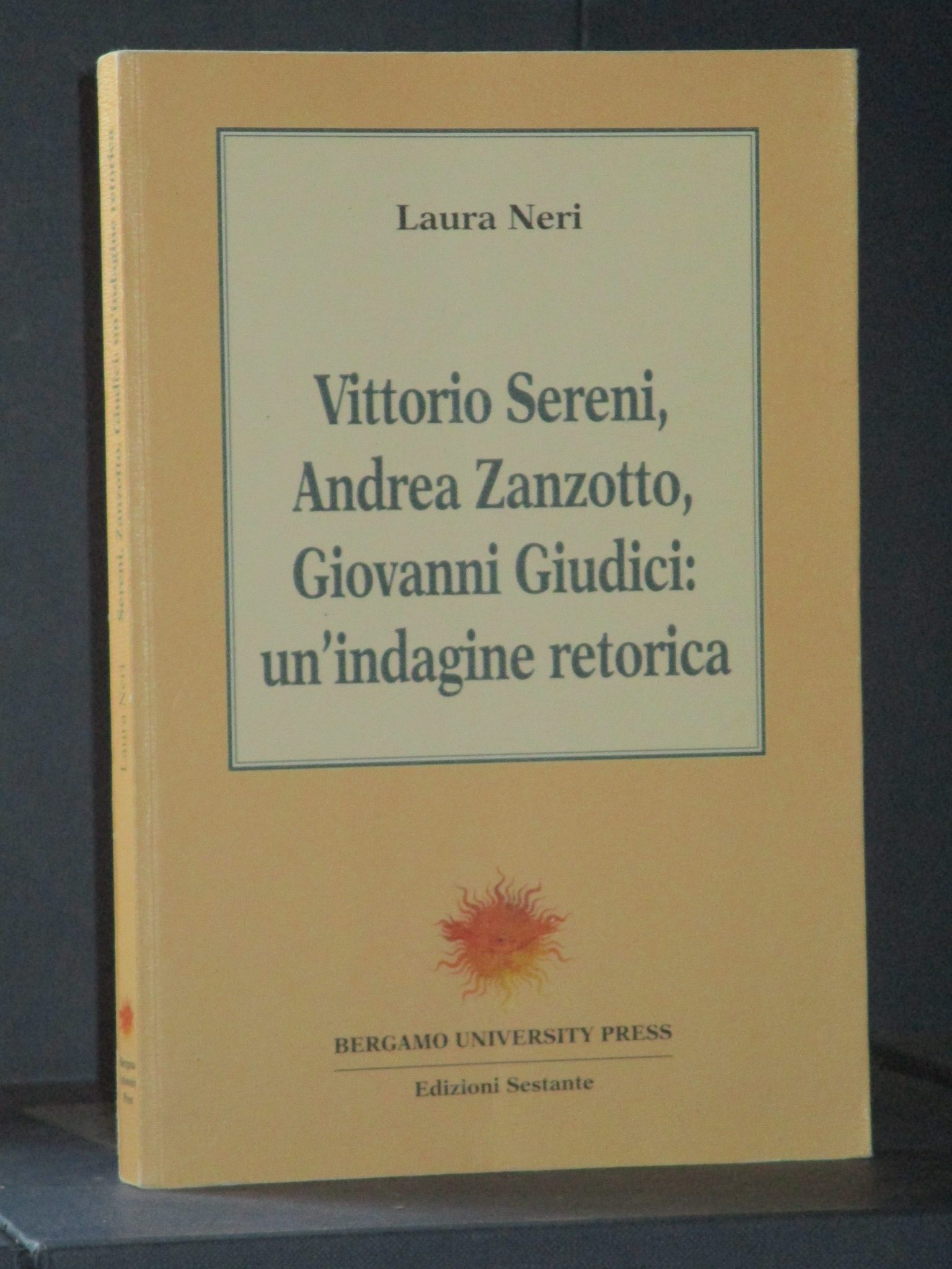 Laura Neri Vittorio Sereni Andrea Zanzotto Giovanni Giudici Un