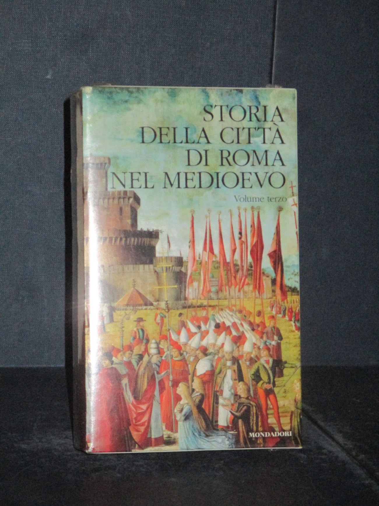 Gregorovius Storia della città di Roma nel Medioevo 3 Mondadori Classici Storia 108