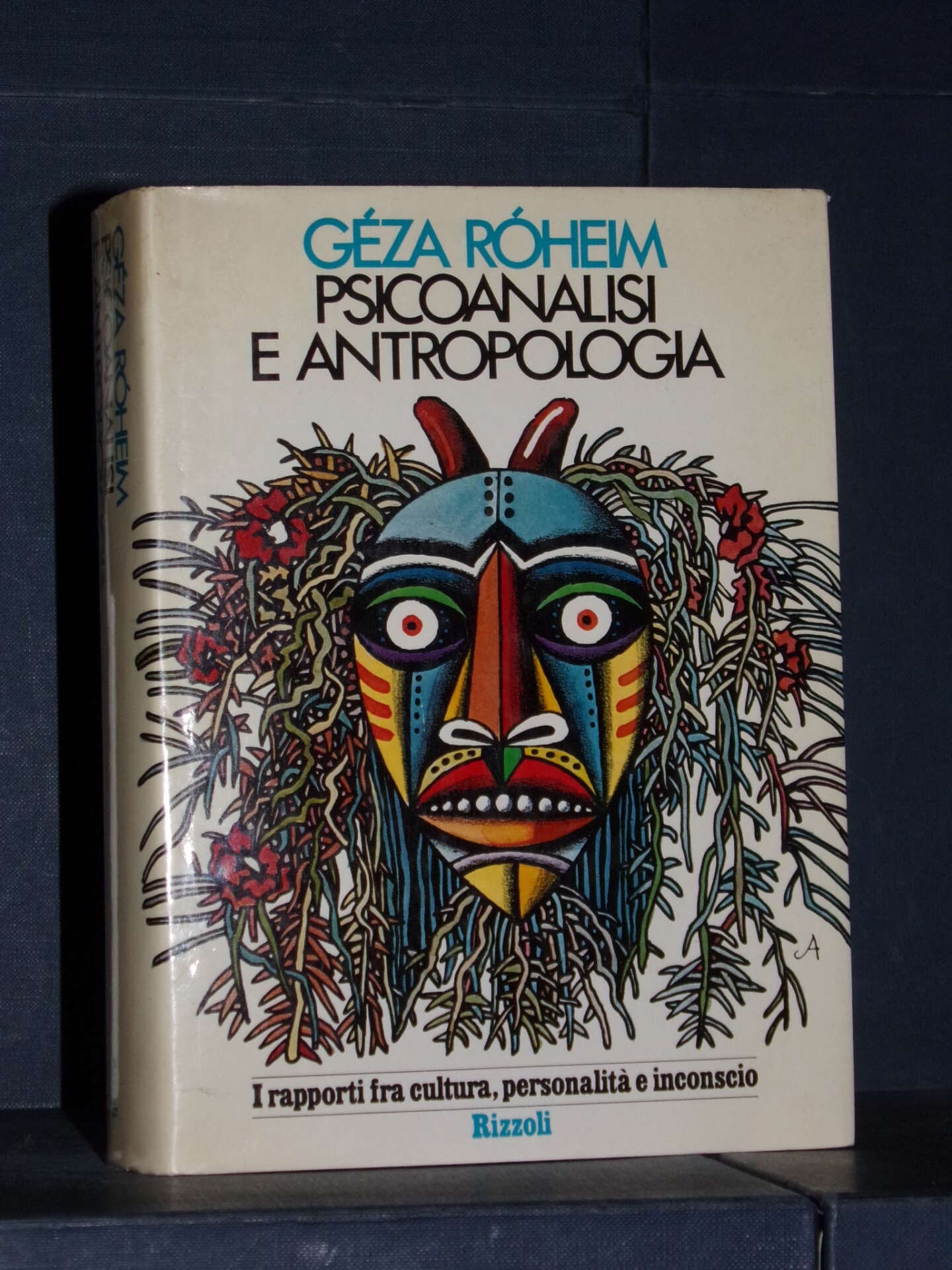 G Za R Heim Psicoanalisi E Antropologia A Cura Di F Saba Sardi Saggi Rizzoli